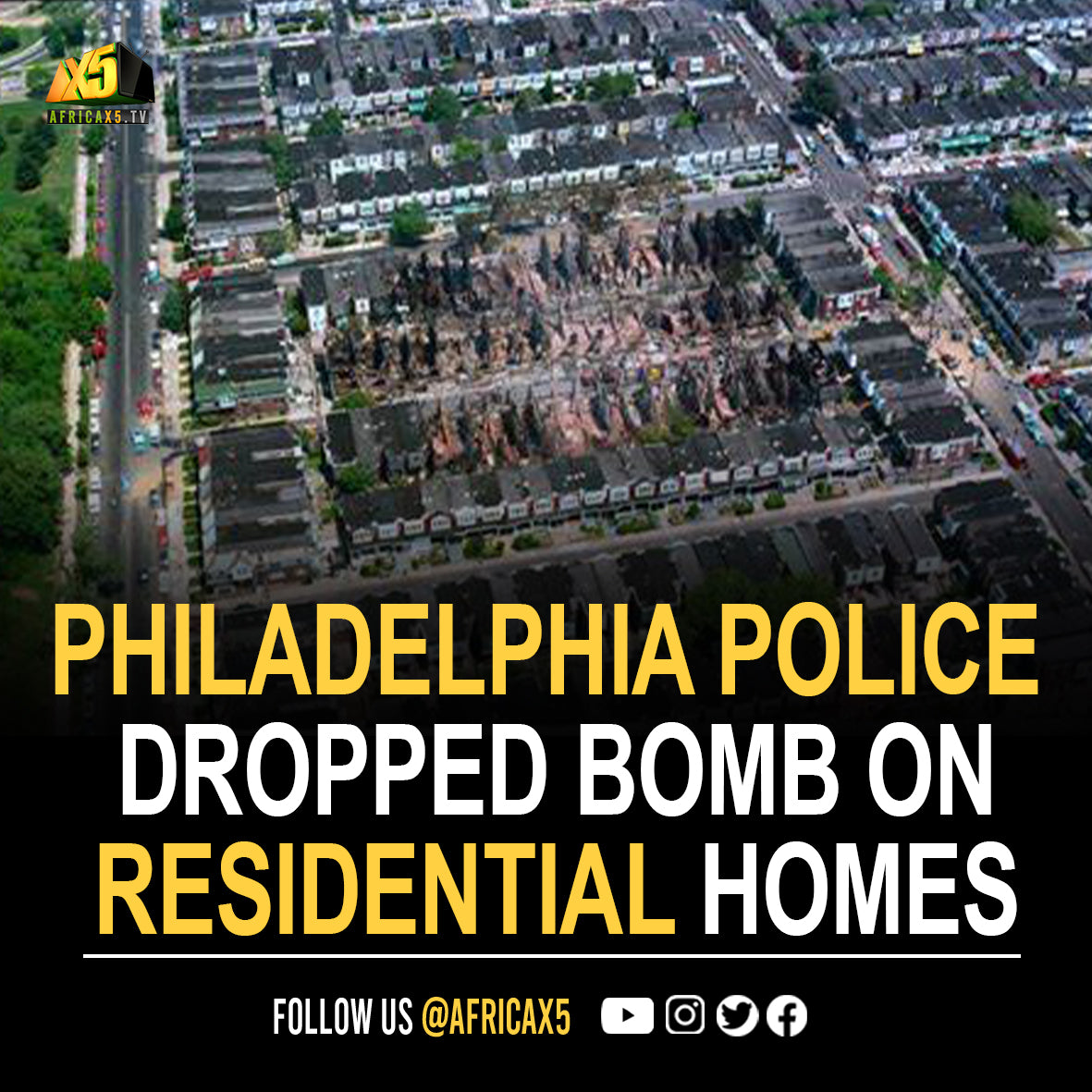 In 1985, Philadelphia Police Department dropped a bomb onto a residential home occupied by the MOVE Organization.