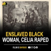 In 1855, a young enslaved black woman named Celia killed a white man who raped her