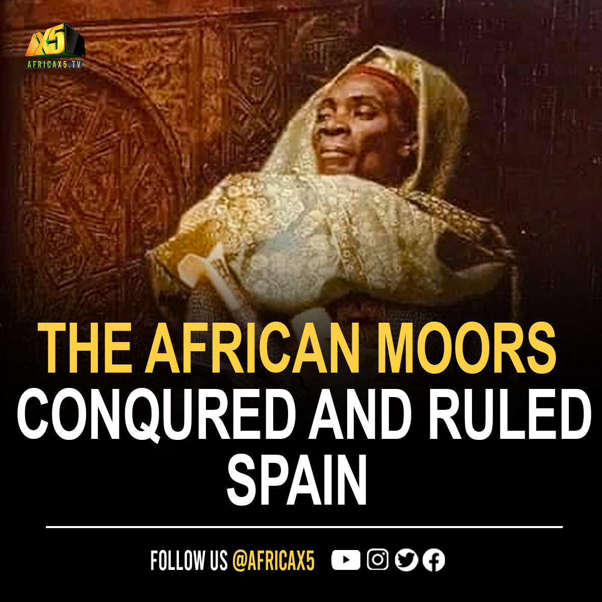 The African Moors were a group of North African inhabitants who conquered and ruled Spain for nearly 781 years, from 711 to 1492