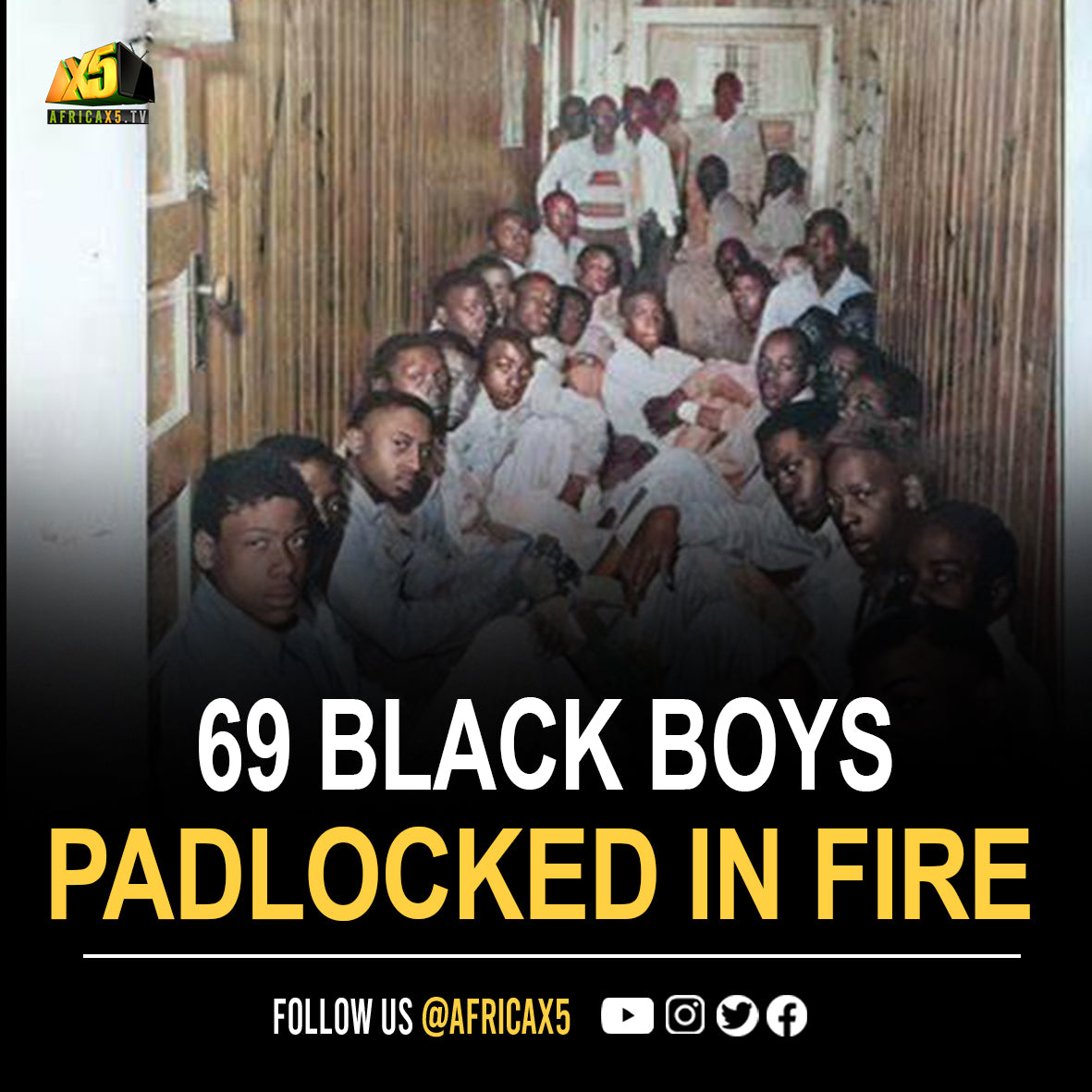 In 1959, 69 black boys were padlocked in their dormitory at school and it was then set on fire.  21 burnt to death while 48 managed to escape.