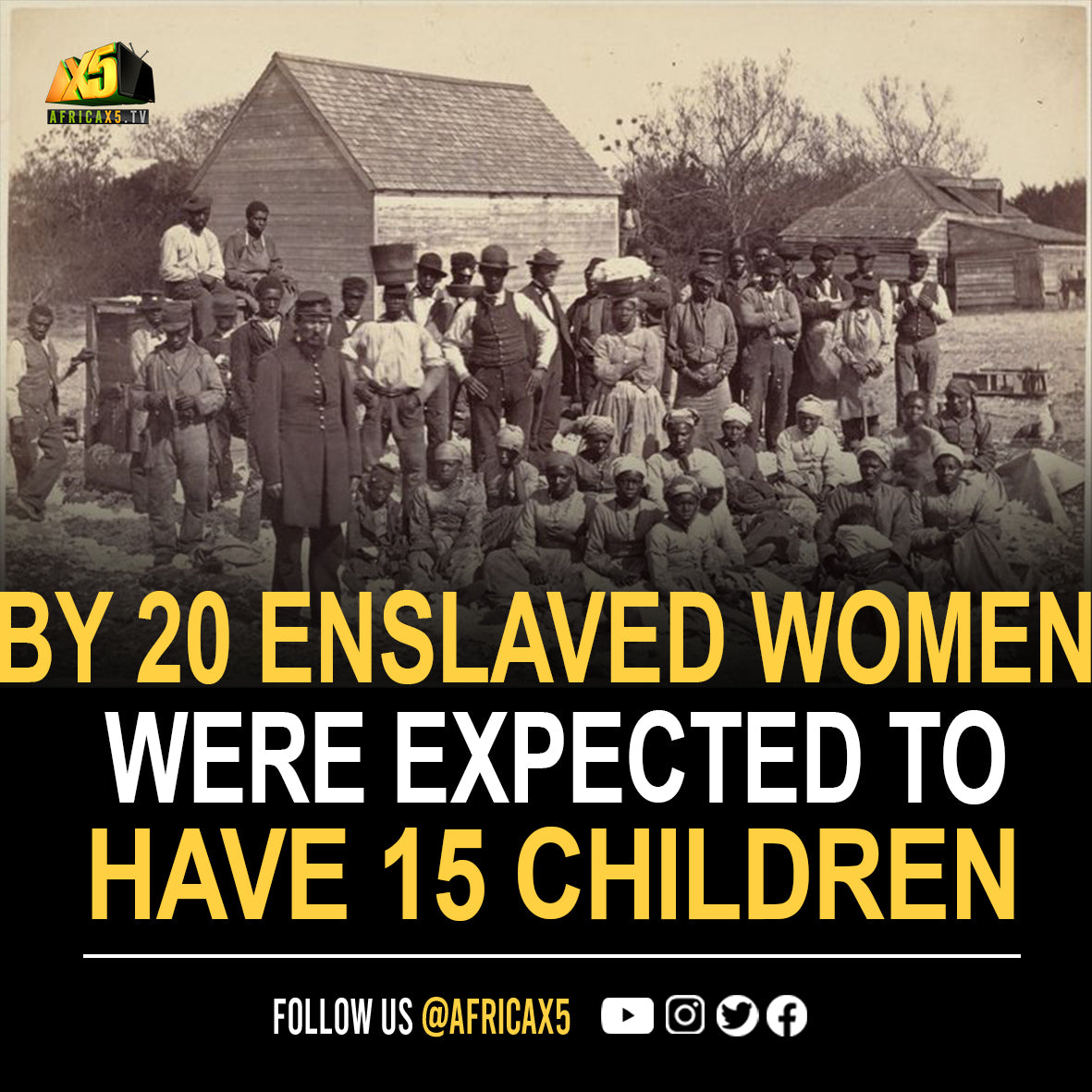 To combat the high rate of death among slaves, plantation owners demanded females start having children at 13.