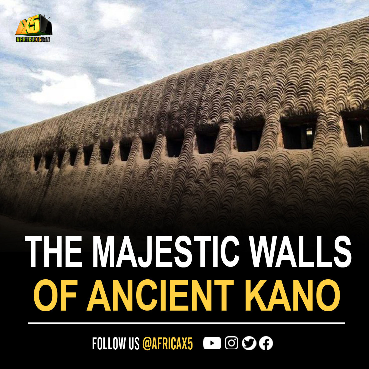 THE MAJESTIC WALLS OF ANCIENT KANO